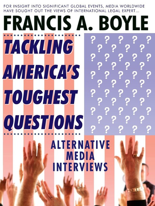 Title details for Tackling America's Toughest Questions by Francis Boyle - Available